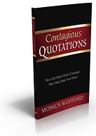 Contagious Quotations by Monica Wofford